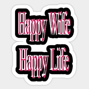 Happy Wife Happy Life Sticker